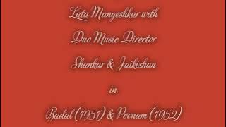 (1951) Badal, (1952) Poonam (Lata Mangeshkar & Shankar Jaikishan)