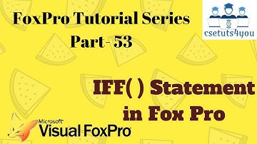 Fox Pro Tutorial Series -53. IFF Statement in Fox Pro