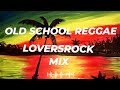 Old School Reggae Mix | Loversrock | Sanchez, Beres, Marcia Griffths, Glen Washington, Frankie Paul