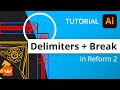 Delimiters + Break in Reprofile - Reform Plugins for Adobe Illustrator