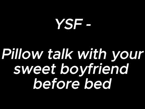 Pillow Talk With Your Sweet Boyfriend Before Bed YSF 