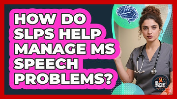 How Do SLPs Help Manage MS Speech Problems?