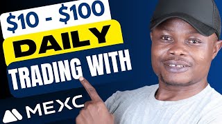 Make 10 To 100 Daily Trading On Mexc  Mexc Exchange Trading Strategy