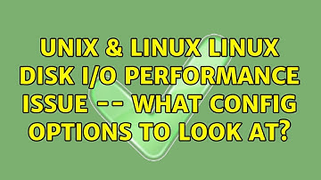 Unix & Linux: Linux disk I/O performance issue -- what config options to look at?