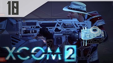 XCOM 2 Part 10 - Let