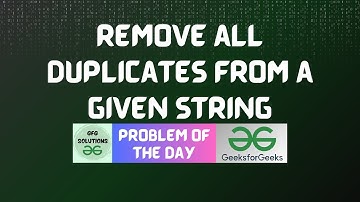 #174 GFG POTD | Remove all duplicates from a given string | GFG POTD | GFG Solutions | 10-03-2024