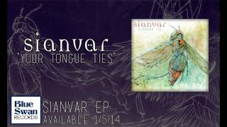 Watch Sianvar Your Tongue Ties video