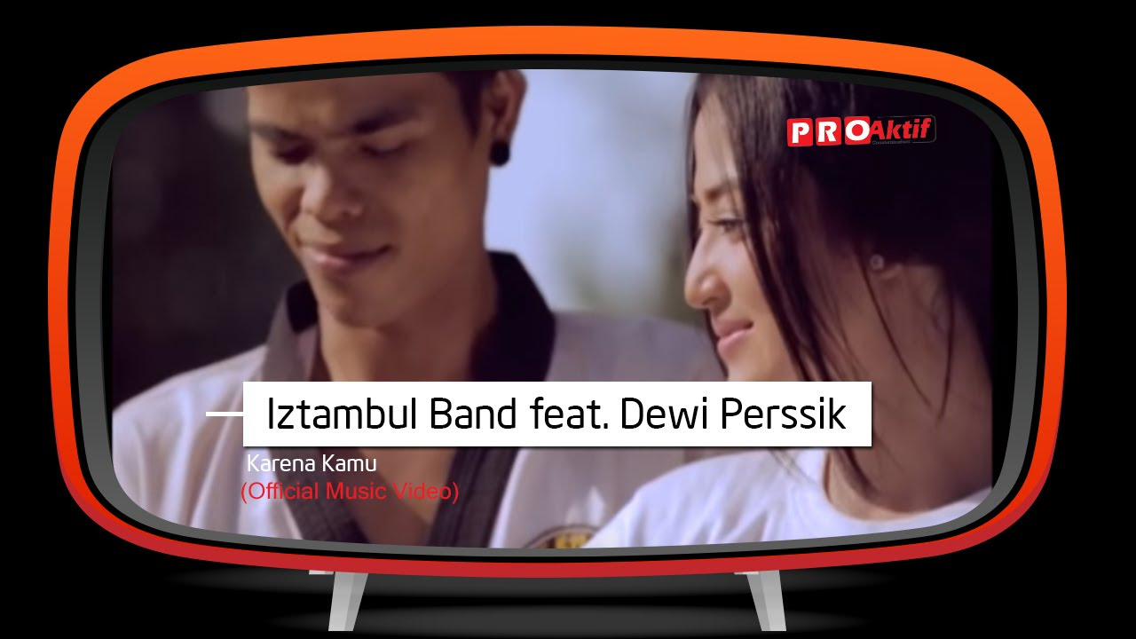 Iztambul feat Dewi Perssik   Karena Kamu Official Music Video