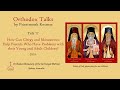 Talk 77 how can clergy  monasteries help parents who have problems with young  adult children