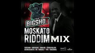 Bigshot -Moskato Riddim Mix Ft Konshens, Charly Black, Tifa, Vershon, Voicemail