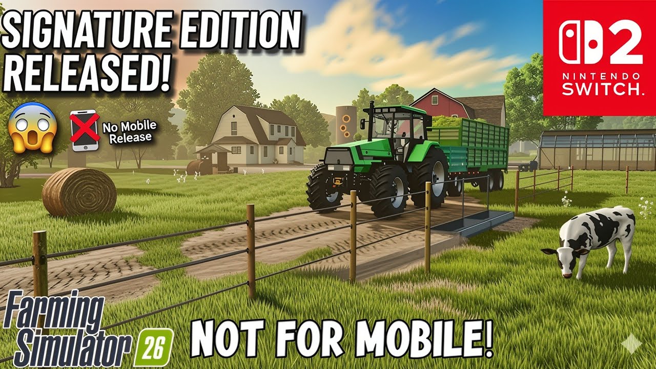 Что ждёт мобильных игроков? Farming Simulator 26? Наконец-то вышла Signature Edition!