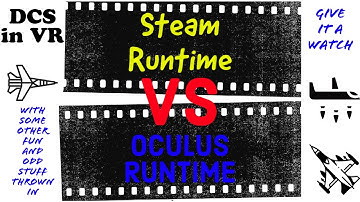 SteamVR Runtime VS Oculus Runtime in DCS World