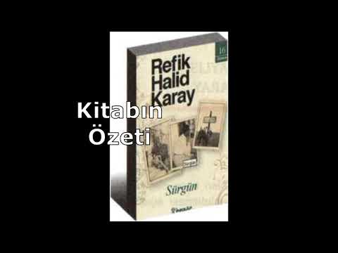 Refik Halid Karay- Sürgün /Kitap Özeti- Kişi Tahlili-Yazar Hakkında Bilgi