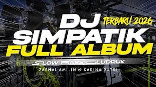 DJ SIMPATIK FULL ALBUM TERBARU 2026 - KUMPULAN DJ SLOW BASS GLUDRUK TERBARU [ LINNN MUSIC ]