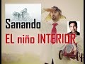 SANANDO EL NIÑO INTERIOR