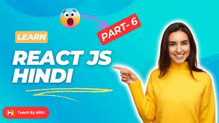 React JS Tutorial for Beginners Part 6 | Learn React from Scratch | Full Course 2024