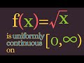 Real Analysis | The uniform continuity of sqrt(x).