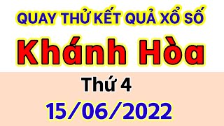 quay thử xổ số miền trung hôm nay ngày 15 tháng 6\/2022 - dự đoán xổ số Khánh Hòa - XSMT - XSMN-XSMB