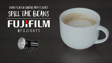 Using FUJIFILM Cameras With Flashes - Spill the Beans - Fuji Guys