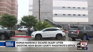Woman narrowly escapes injury following shooting near Bexar County Magistrate’s Office