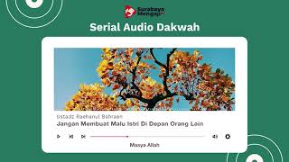 Jangan Membuat Malu Istri Di Depan Orang Lain - Serial Audio Dakwah