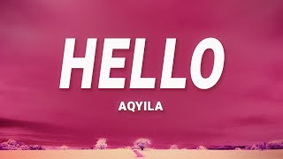Video thumbnail of "Aqyila - Hello (Lyrics)"