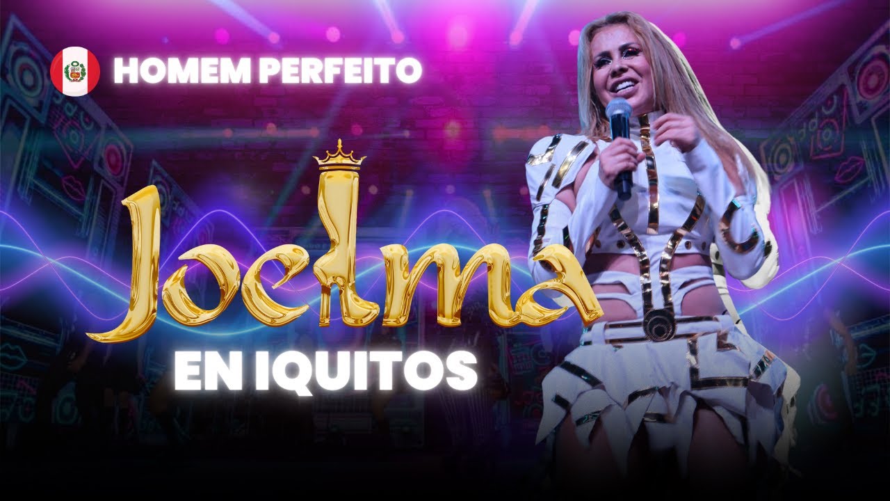 @JoelmaOficial - HOMEM PERFEITO (IQUITOS PERÚ) #viral #joelmacalypso #live #peru