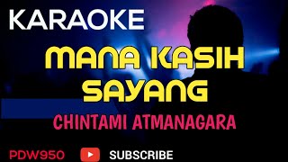 MANA KASIH SAYANG || CHINTAMI ATMANAGARA [KARAOKE COVER YAMAHA PSR]