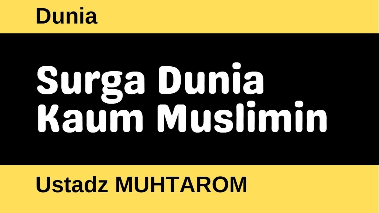 Ustadz MUHTAROM Surga Dunia Kaum Muslim YouTube Ustadz MUHTAROM Surga Dunia Kaum Muslim YouTube