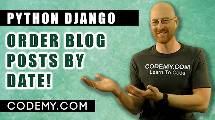 Order Blog Posts By Date - Django Blog #8