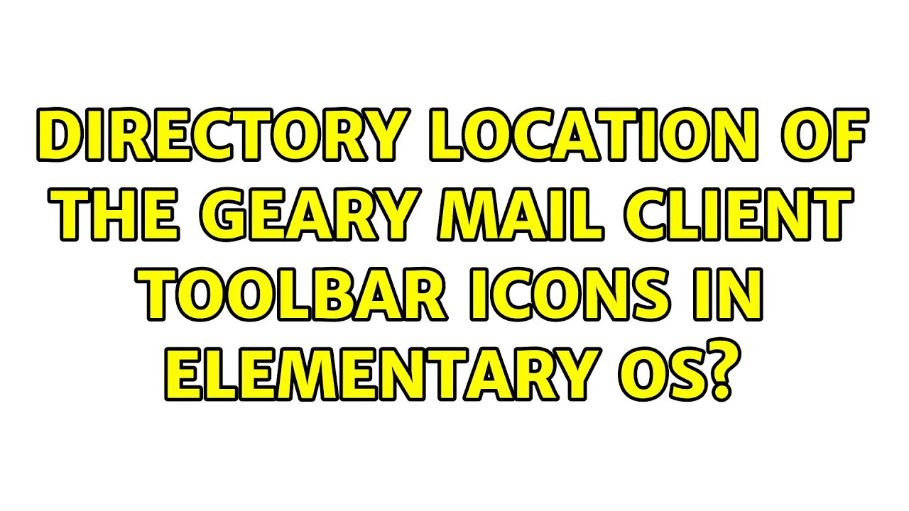 Directory location of the Geary Mail Client toolbar icons in Elementary