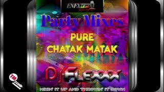 eNFX Radio HD - Dj Flexxx - Pure Chatak Matak - Party Mixes