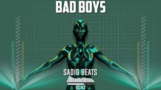 SADIG BEATS BAD BOYS NEW EDM MUSIC