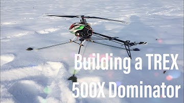 TREX 500X  Dominator - Episode 1 - Unboxing