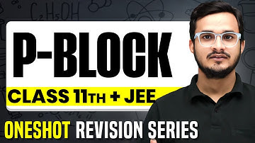 P-BLOCK: Complete Chapter in 1 Video || Concepts+PYQs || Class 11 JEE
