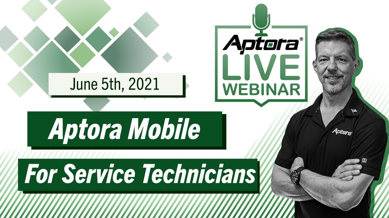 Aptora Live With James Leichter: Aptora Mobile for Service Technicians