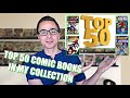 TOP 50 COMIC BOOKS IN MY COLLECTION 2021