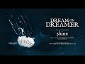 Dream on Dreamer - Shine (OFFICIAL AUDIO STREAM)