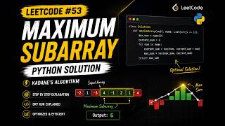 LeetCode 53: Maximum Subarray | Best Python Solution | Kadane's Algorithm | Beginner Friendly