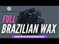 Brazilian Wax - Full Process