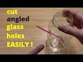 Drill ANGLED Holes in Glass Easily ● Wine Glass, Mason Jar, Tea Pot  ( in under a minute ! )