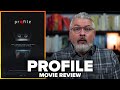 Profile movie review