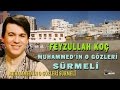 Feyzullah ko  muhammedn o gzler srmel