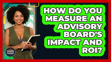 How Do You Measure An Advisory Board