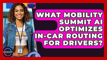 What Mobility Summit AI Optimizes In-car Routing For Drivers? - Conventions Network