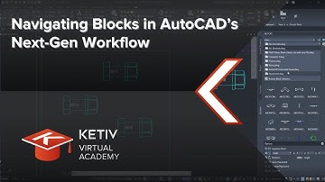 Navigating Blocks in AutoCAD’s Next-Gen Workflow | KETIV Virtual Academy