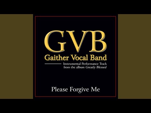 Please Forgive Me (Original Key Performance Track Without Backgrounds Vocals)