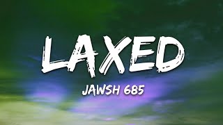 Jawsh 685 – Laxed (SIREN BEAT) |   | Lyrics 