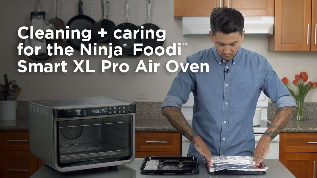 Air Fry Oven  Cleaning and Care (Ninja® Foodi™ Smart XL Pro Air