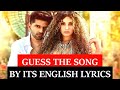 Guess The Song By Its ENGLISH LYRICS #6 | Bollywood Songs Challenge |